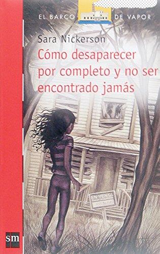 Como desaparecer por completo y no ser encontrado jamas (el barco de vapor) (spanish edition)