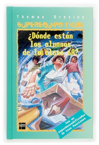 ¿dónde están los de 6ºa? (equipo tigre) (spanish edition)