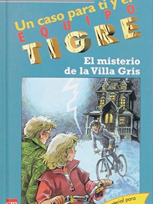 9788467505962_el-misterio-de-la-villa-gris-equipo-tigre-spanish-edition_front-2.jpg El misterio de la villa gris (equipo tigre) (spanish edition)