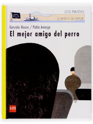 9788467508581_el-mejor-amigo-del-perro-el-barco-de-vapor-spanish-edition_front-1.jpg El mejor amigo del perro (el barco de vapor) (spanish edition)