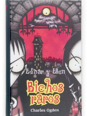 Bichos raros (edgar y ellen) (spanish edition)