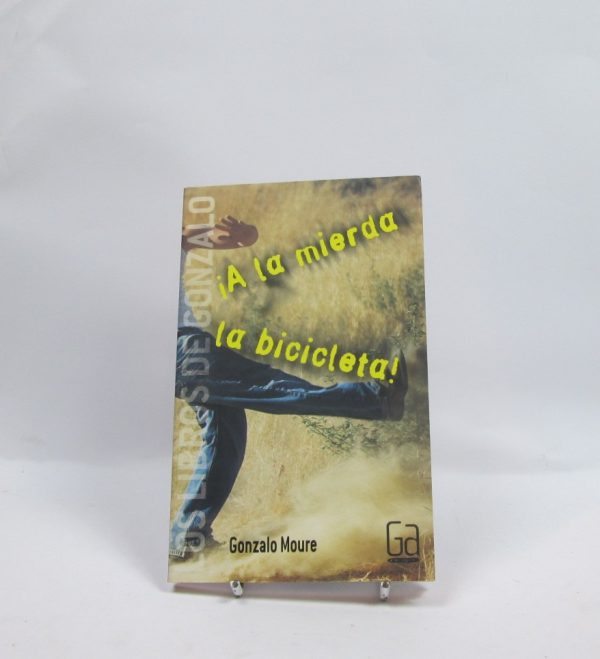 ¡a la mierda la bicicleta!