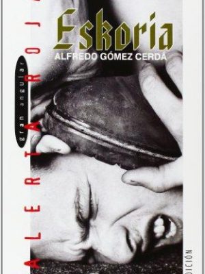 Eskoria (gran angular: alerta roja/ big angular: red alert) (spanish edition)
