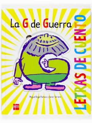 La g de guerra / the letter g (letras de cuento / letters of stories) (spanish edition)