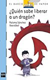 9788467516241_quien-sabe-liberar-a-un-dragon-who-knows-how-to-free-a-dragon-el-barco-de-vapor-the-steamboat_front-6.jpg Quien sabe liberar a un dragon? / who knows how to free a dragon? (el barco de vapor / the steamboat) (spanish edition)