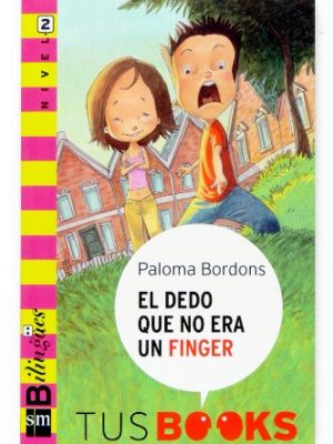 9788467516746_el-dedo-que-no-era-un-finger-nivel-2-tus-books-your-books-spanish-and-english-edition_front-3.jpg El dedo que no era un finger: nivel 2 (tus books/ your books) (spanish and english edition)