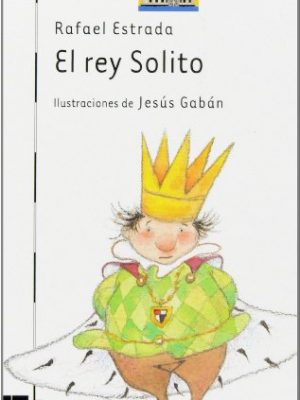 El rey solito [edición especial] (barco de vapor blanca) (spanish edition)