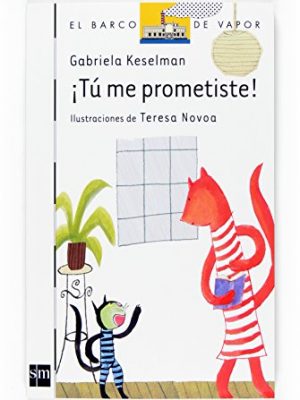 ¡tú me prometiste! (el barco de vapor: serie blanca/ the steamboat: white series) (spanish edition)