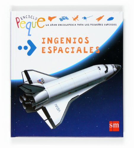 Ingenios espaciales (enciclopeque) (spanish edition)