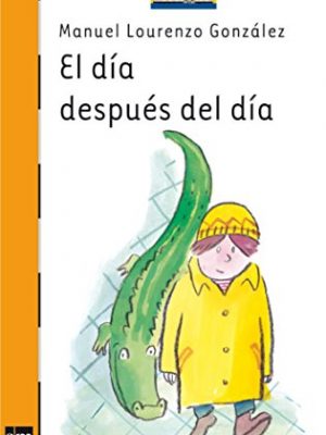 El día después del día (el barco de vapor: serie naranja/ the steamboat: orange series) (spanish edition)