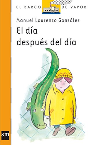 El día después del día (el barco de vapor: serie naranja/ the steamboat: orange series) (spanish edition)