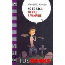 No es facil to kill a vampire/ it's not easy to kill a vampire: nivel 4/ level 4 (tus books/ your books) (spanish and english edition)