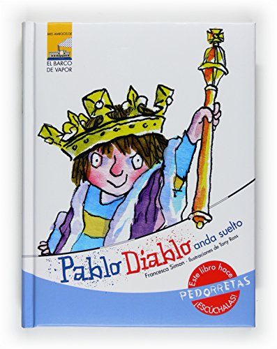 Pablo diablo anda suelto (mis amigos de el barco de vapor / my steamboat friends) (spanish edition)