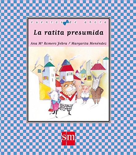 La ratita presumida (cuentos de ahora/ nowadays stories) (spanish edition)