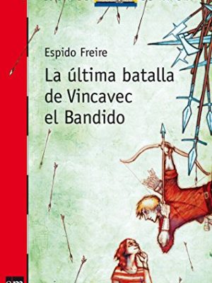 La última batalla de vincavec el bandido (el barco de vapor: serie roja/ the steamboat: red series) (spanish edition)