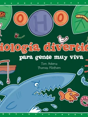 Biología divertida para gente muy viva