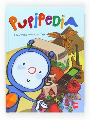 Pupipedia. enciclopedia contada por pupi