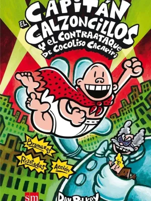 El capitán calzoncillos y el contraataque de cocoliso cacapipi