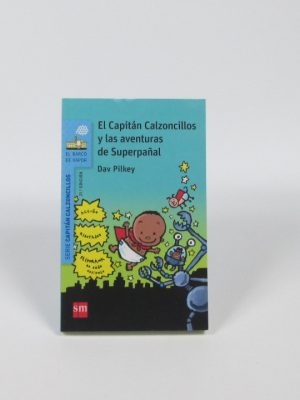 El capitán calzoncillos y las aventuras de superpañal