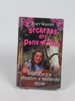 Secretos del pony club 1: místico y el encuentro a media noche