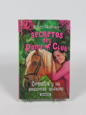Secretos del pony club: cometa y las amazonas audaces