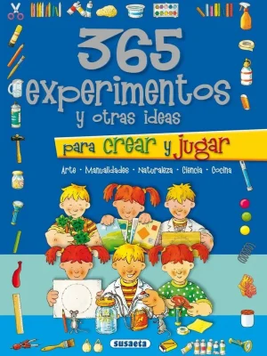 365 experimentos y otras ideas para crear y jugar