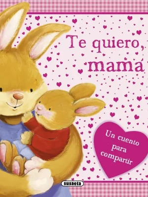 9788467724943_te-quiero-mama_front-1.webp Te quiero, mamá