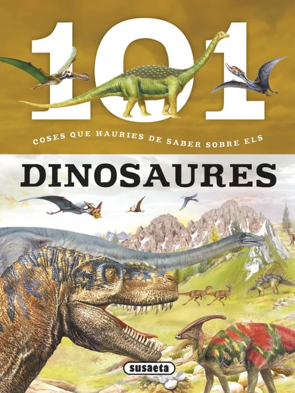 101 coses que hauries de saber sobre els dinosaures