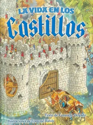 9788467748611_la-vida-en-los-castillos_front-2.webp La vida en los castillos