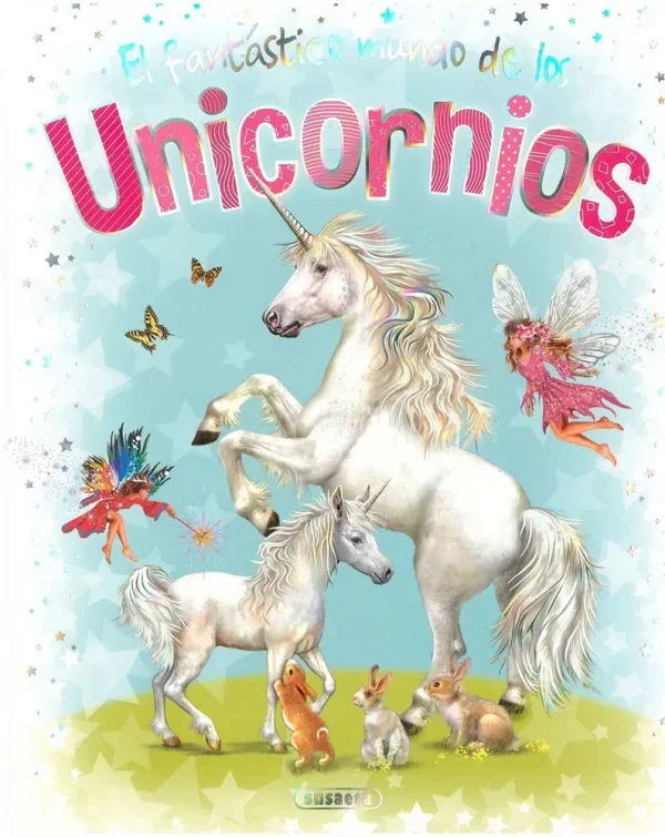 9788467775471_el-fantastico-mundo-de-los-unicornios_front-1.webp El fantástico mundo de los unicornios
