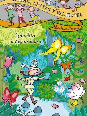 Guapas, listas y valientes. isabelita la exploradora