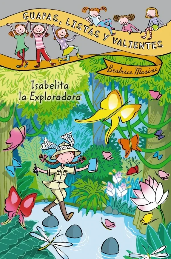 Guapas, listas y valientes. isabelita la exploradora