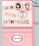 Solo para princesas (ocio y conocimientos - juegos y pasatiempos) (spanish edition)
