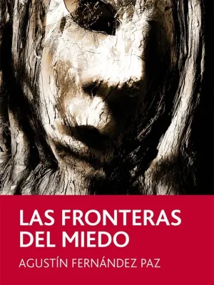Las fronteras del miedo, de agustín fernández paz
