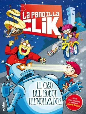 La pandilla clik 1: el caso del robot hipnotizador