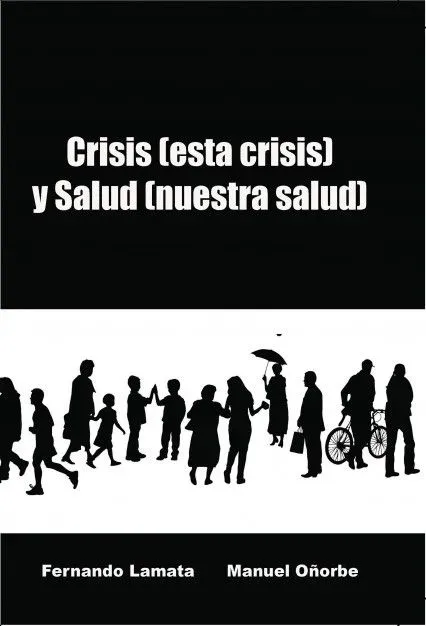 Crisis (esta crisis) y salud (nuestra salud)