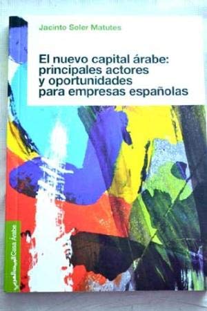 El nuevo capital arabe: principales actores y oportunidades para empresas españolas