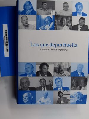 Los que dejan huella. 20 historias de éxito emprendedor