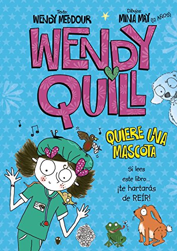 Wendy quill quiere una mascota (castellano - a partir de 8 años - personajes - wendy quill) (spanish edition)
