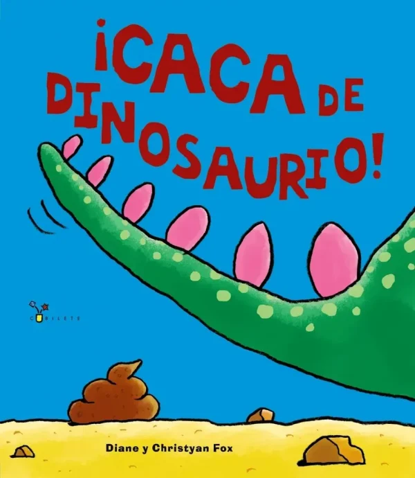 ¡caca de dinosaurio!