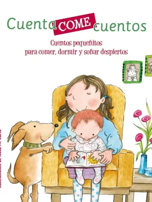 Cuentacomecuentos. cuentos pequeñitos para comer, dormir y soñar despiertos