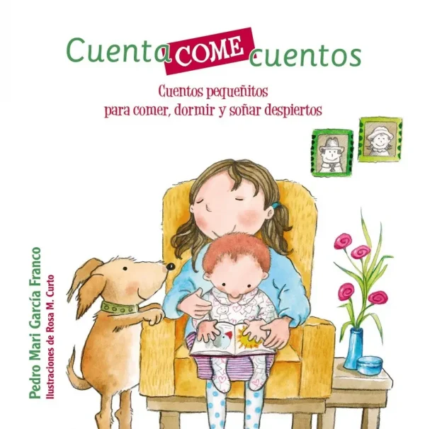 Cuentacomecuentos. cuentos pequeñitos para comer, dormir y soñar despiertos