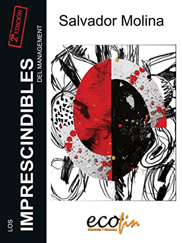 Los imprescindibles del management: 2ª edición - corregida y aumentada