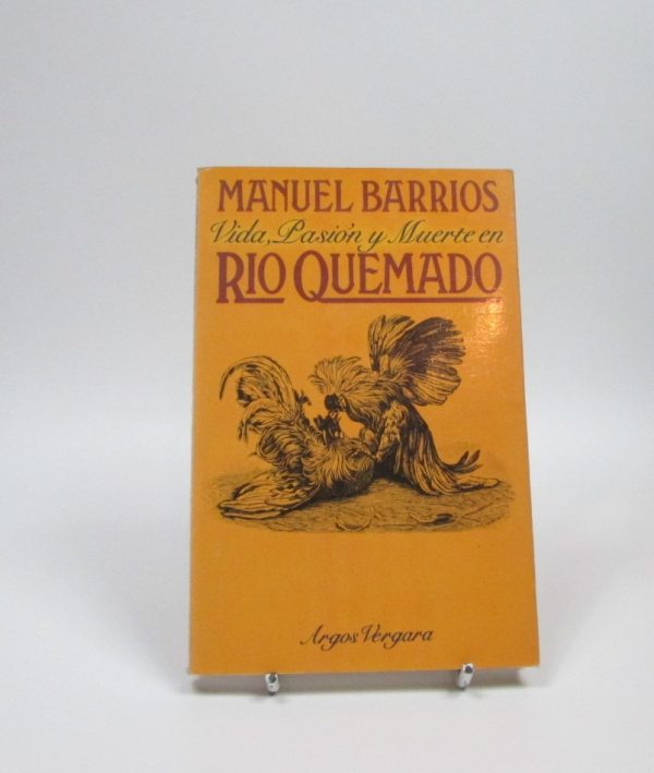 Vida, pasion y muerte en rio quemado