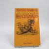 Vida, pasion y muerte en rio quemado