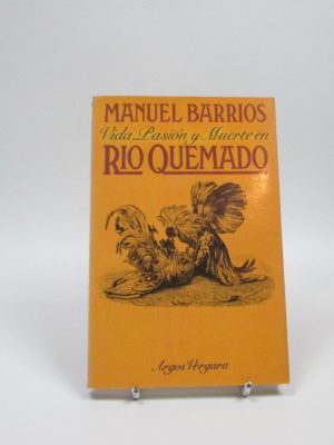 Vida, pasion y muerte en rio quemado