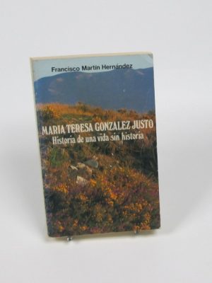 María teresa gonzález justo: historia de una vida sin historia