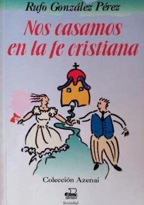 Nos casamos en la fe cristiana