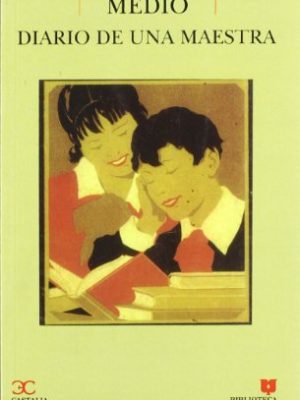 Diario de una maestra . (biblioteca de escritoras. b/e.) (spanish edition)