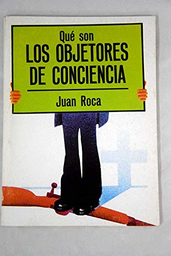 Qué son los objetores de conciencia (biblioteca de divulgación polítíca ; 38) (spanish edition)